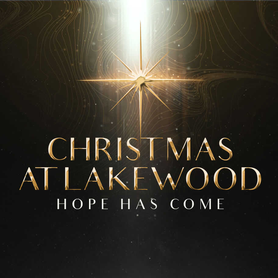 CHRISTMAS AT LAKEWOOD | Hope has Come