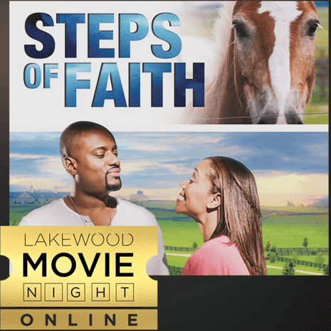 Join us for Lakewood MovieNight’s Online Screening of Steps of Faith.